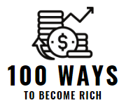 100 Ways To Become Rich